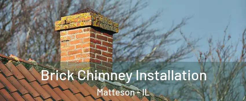  Brick Chimney Installation Matteson - IL