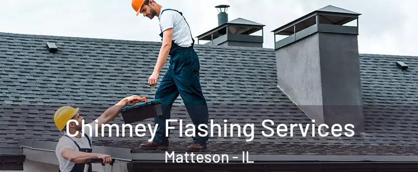  Chimney Flashing Services Matteson - IL
