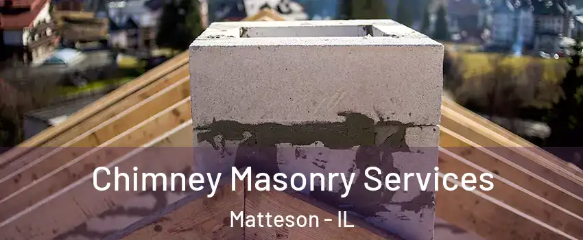  Chimney Masonry Services Matteson - IL