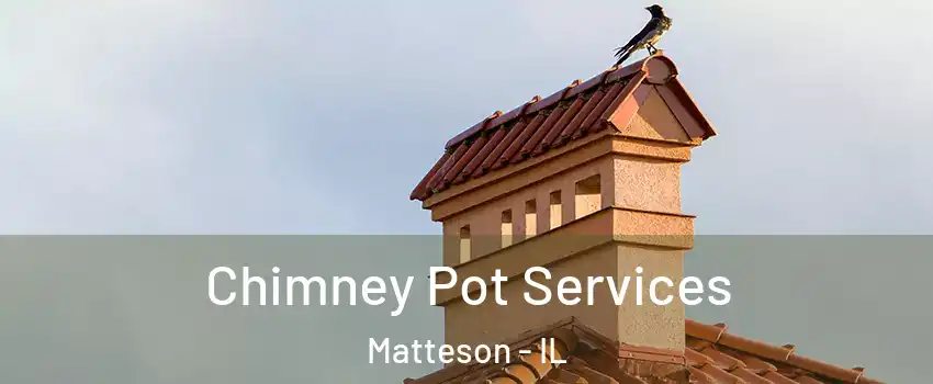  Chimney Pot Services Matteson - IL