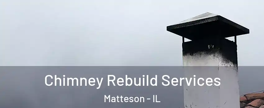  Chimney Rebuild Services Matteson - IL