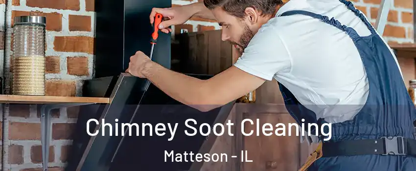  Chimney Soot Cleaning Matteson - IL