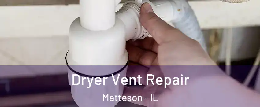  Dryer Vent Repair Matteson - IL