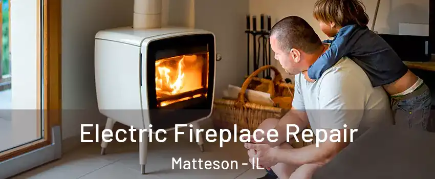  Electric Fireplace Repair Matteson - IL