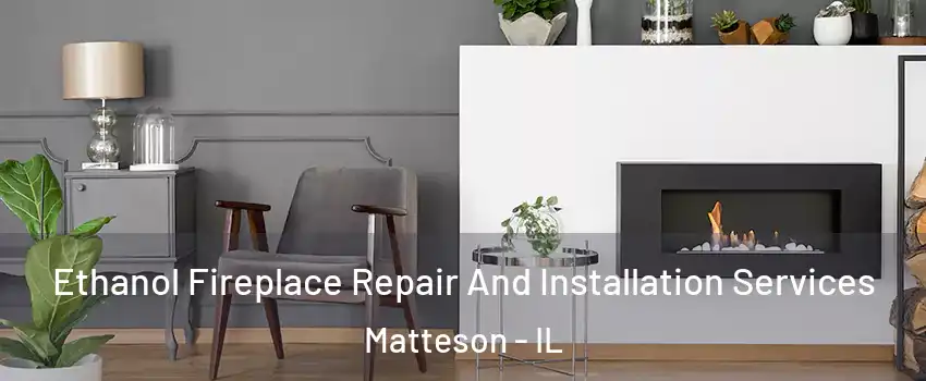  Ethanol Fireplace Repair And Installation Services Matteson - IL