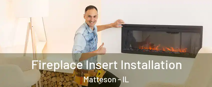  Fireplace Insert Installation Matteson - IL