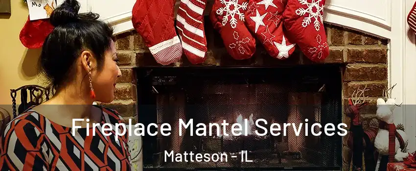  Fireplace Mantel Services Matteson - IL