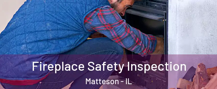 Fireplace Safety Inspection Matteson - IL