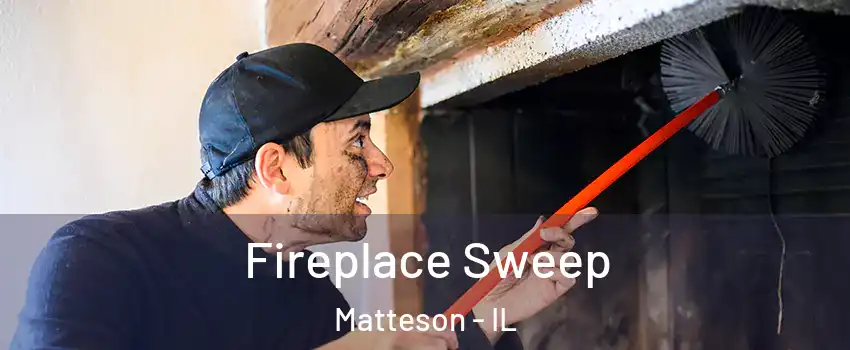  Fireplace Sweep Matteson - IL