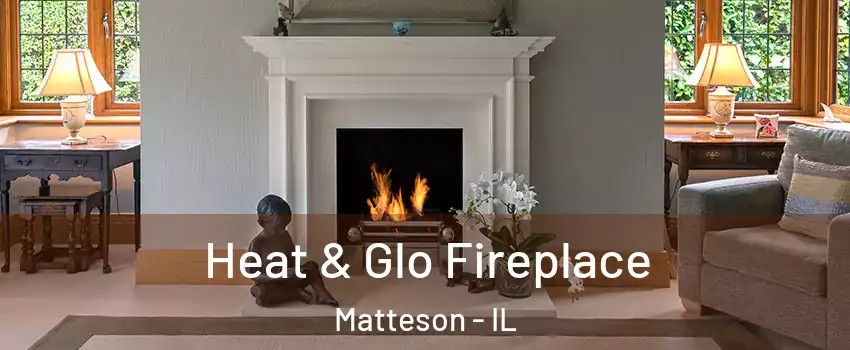  Heat & Glo Fireplace Matteson - IL