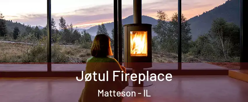  Jøtul Fireplace Matteson - IL