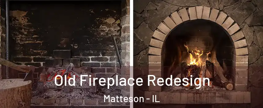  Old Fireplace Redesign Matteson - IL