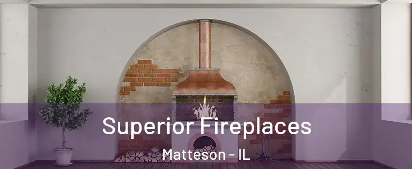  Superior Fireplaces Matteson - IL