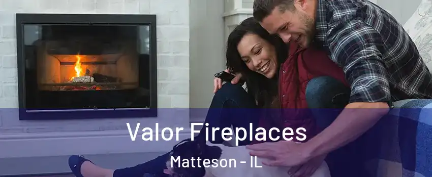  Valor Fireplaces Matteson - IL