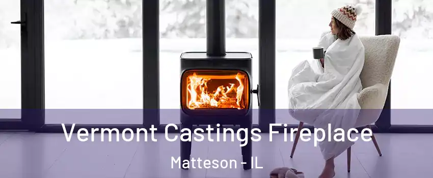  Vermont Castings Fireplace Matteson - IL